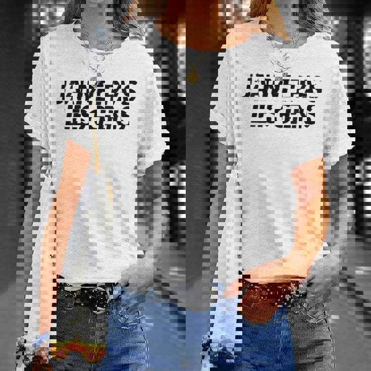 J'aime Pas Les Gens Humoristique T-Shirt Cadeaux pour elle