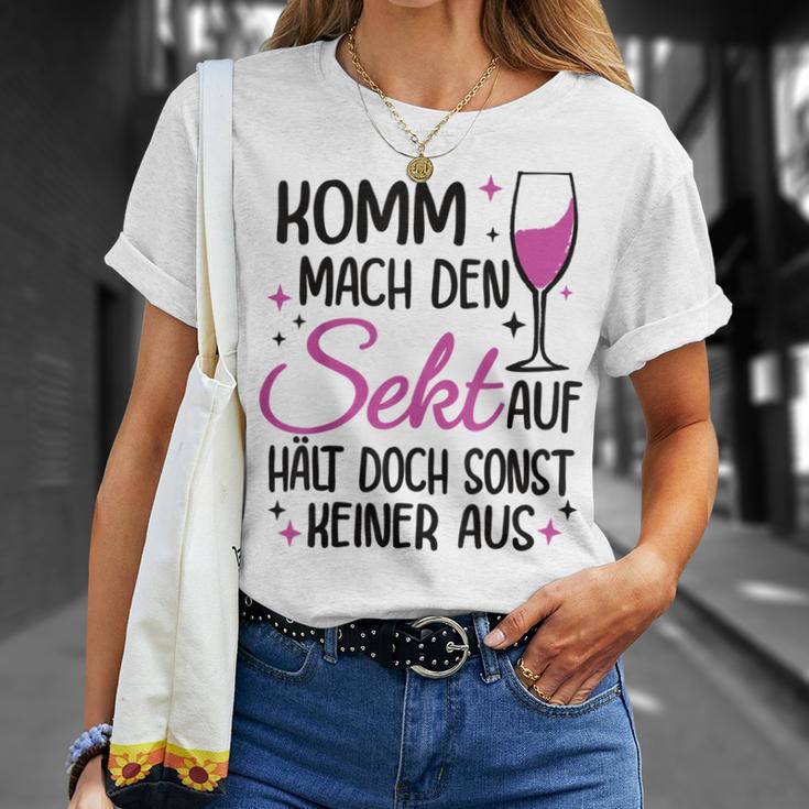 Komm Mach Den Sekt Auf Halt Doch Sonst Keiner Aus Komm Mach Den Sekt S T-Shirt Geschenke für Sie