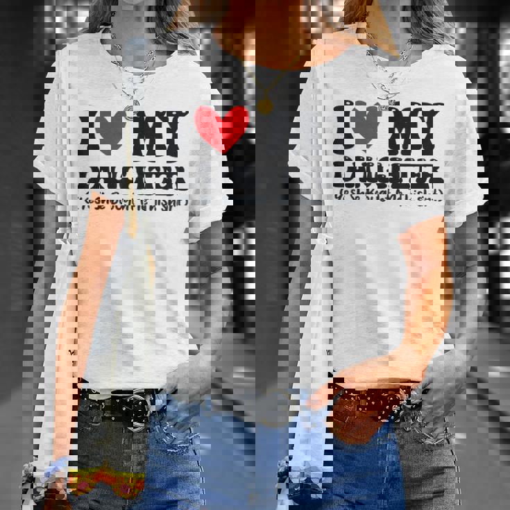 I Love My Daughter Yes She Bought Me This T-Shirt Gifts for Her I Love My Daughter Yes She Bought Me This T-Shirt Gifts for Her