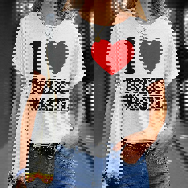 I Love Toxic Waste I Heart Toxic Waste Sarcastico Maglietta Regalos para ella