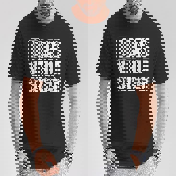 0 Jours Sans Sarcasme Sarcastique Chaque Jour Sarcastique Drôle T-Shirt Cadeaux drôles