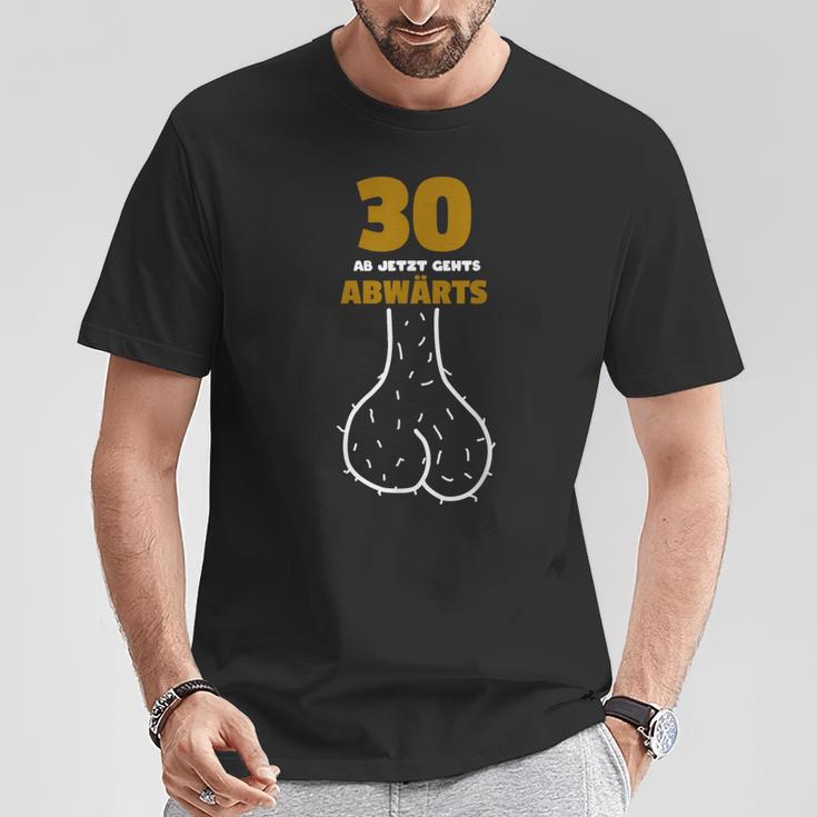 30 Ab Jetzt Gehts Abwärts Birthday Humour T-Shirt Lustige Geschenke