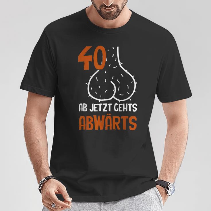 40 Ab Jetzt Gehts Abwärts Birthday T-Shirt Lustige Geschenke