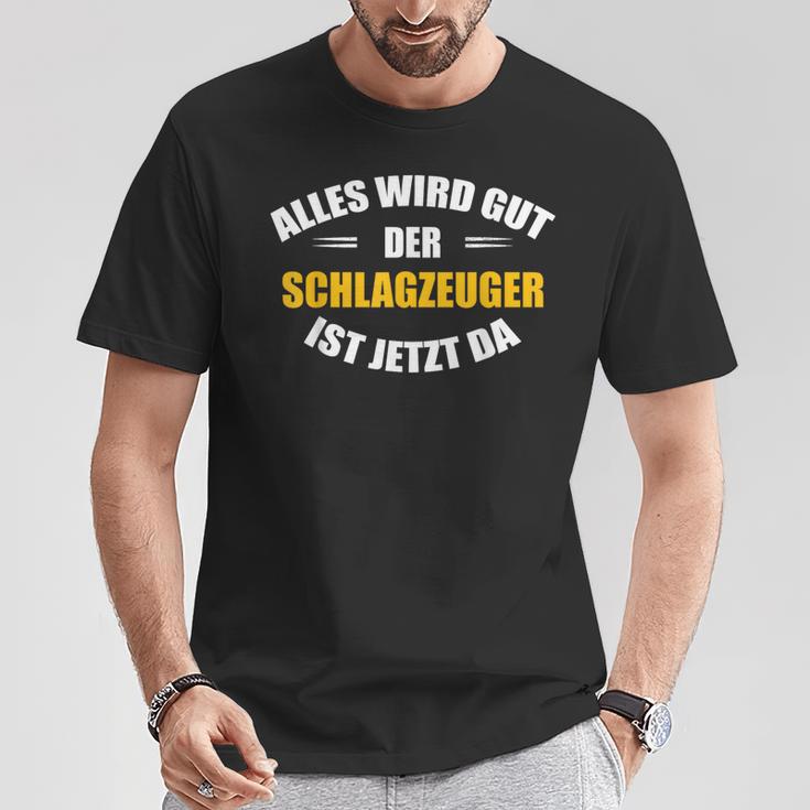 Alles Wird Gut Der Drummzeug Ist Jetzt Da S T-Shirt Lustige Geschenke