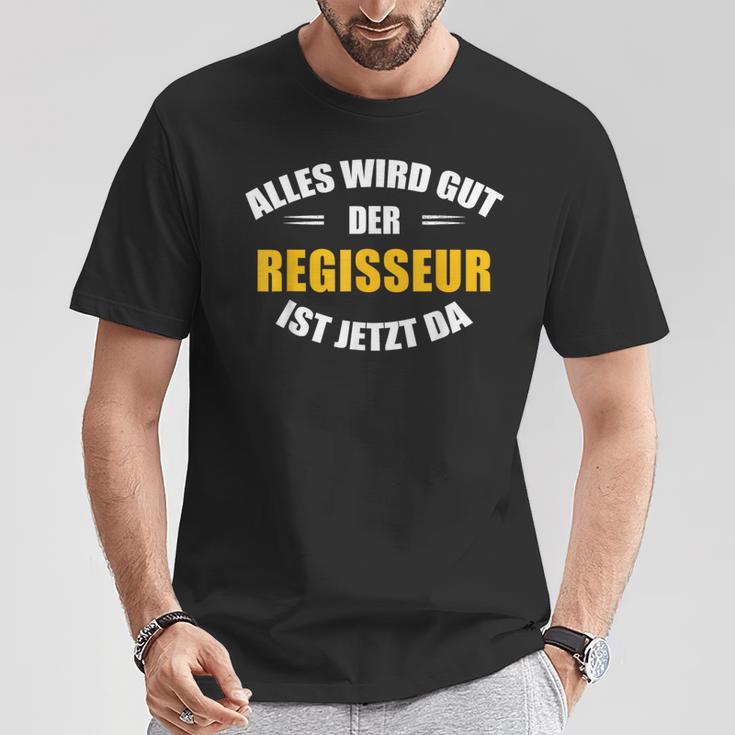 Alles Wird Gut Der Regisseur Ist Jetzt Da T-Shirt Lustige Geschenke