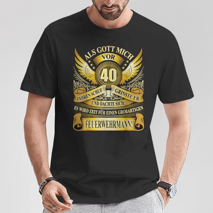 Als Gott 40 Jahre Ago Schuf Feuerwehrmann 40Th Birthday T-Shirt Lustige Geschenke