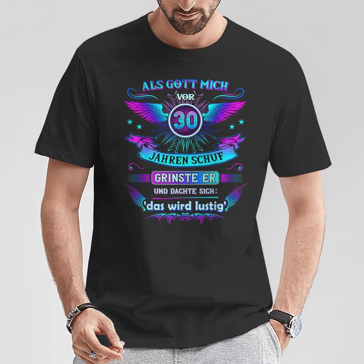 Als Gott Mich 30 Jahreor Schuf Grinste Er 30Th Birthday German T-Shirt Lustige Geschenke