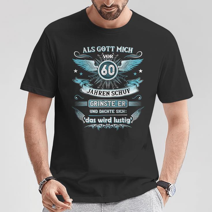 Als Gott Mich 60 Jahreor Schuf Grinste Er Das Wird T-Shirt Lustige Geschenke