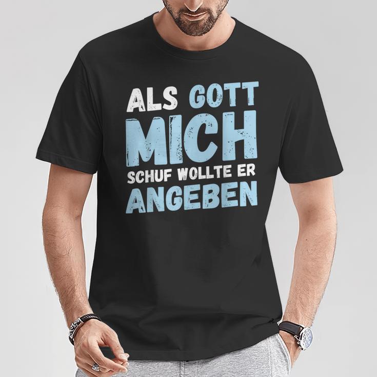 Als Gott Mich Schuf Wollte Er Angeben T-Shirt Lustige Geschenke