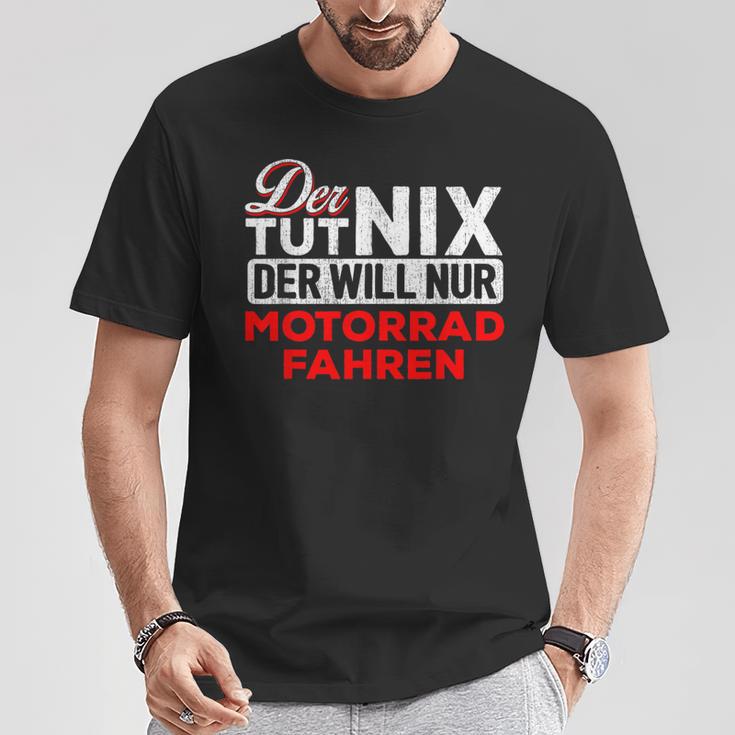 Biker Der Tut Nix Der Will Nur Motorrad Fahren Der Tut Nix S T-Shirt Lustige Geschenke