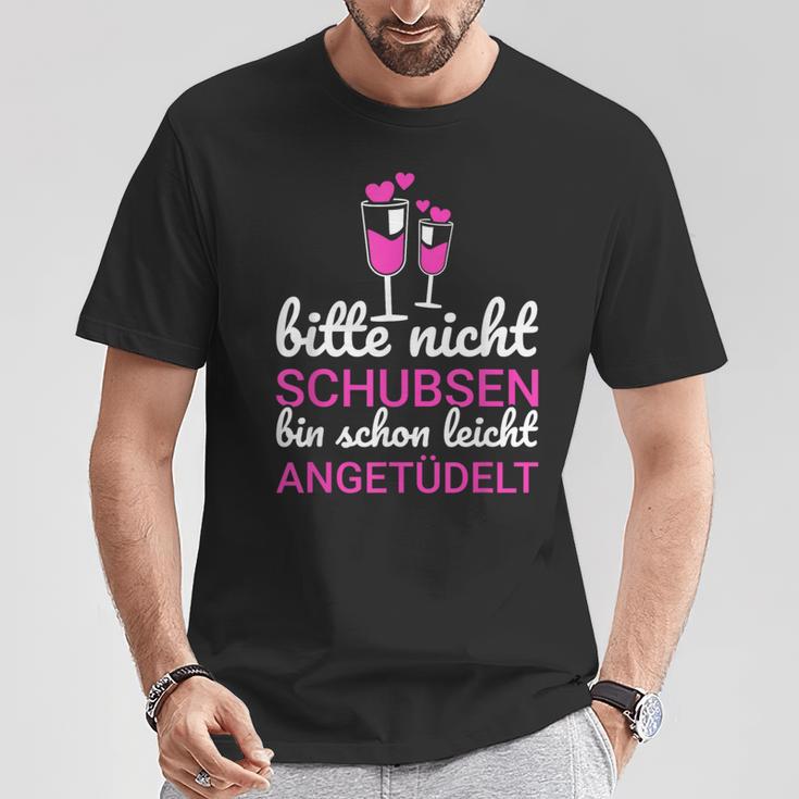 Bitte Nicht Schubsen Ich Bin Schon Licht Angetüdelt Bitte Nicht Schu S T-Shirt Lustige Geschenke