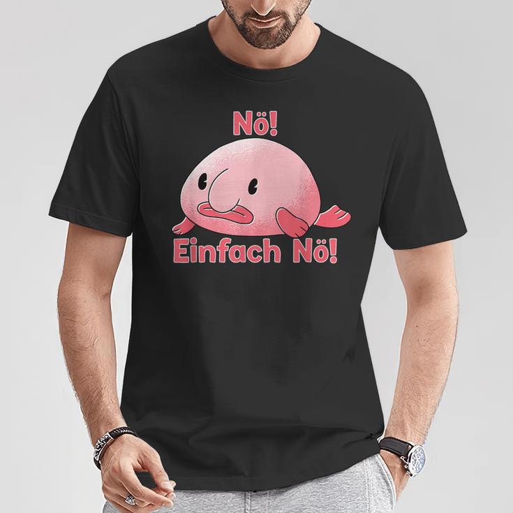 Blobfisch Nö Einfach Nö Blobfish T-Shirt Lustige Geschenke