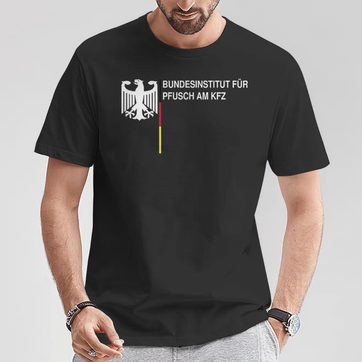 Bundesinstitut Für Pfusch Am Kfz T-Shirt Lustige Geschenke