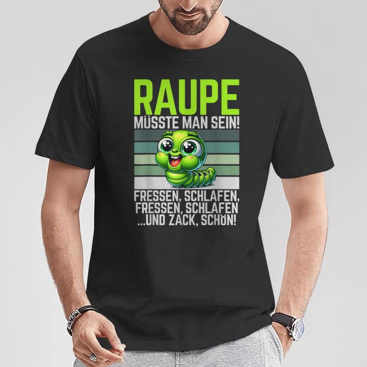 Caterpillar Müsste Man Sein Fressen Schlaf T-Shirt Lustige Geschenke