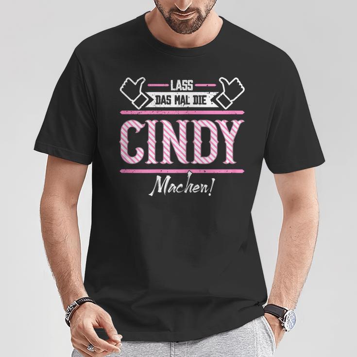 Cindy Lass Das Die Cindy Machen First Name S T-Shirt Lustige Geschenke