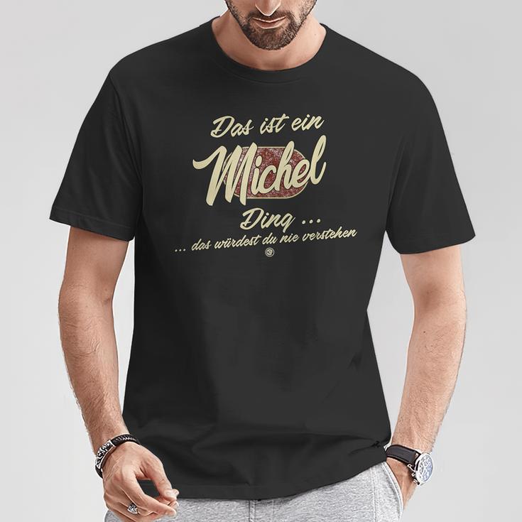 Das Ist Ein Michel Ding This Is A Michel Ding T-Shirt Lustige Geschenke