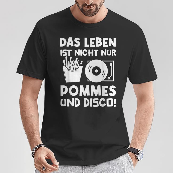 Das Leben Ist Nicht Nur Pommes Und Disco T-Shirt Lustige Geschenke