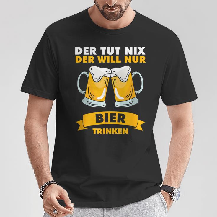 Der Tut Nix Der Will Nur Biertrinken T-Shirt Lustige Geschenke