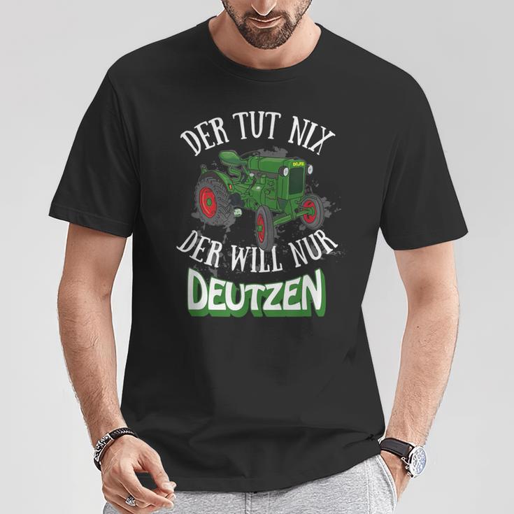 Der Tut Nix Der Will Nur Deutzen Tractor Farmer Farmer T-Shirt Lustige Geschenke