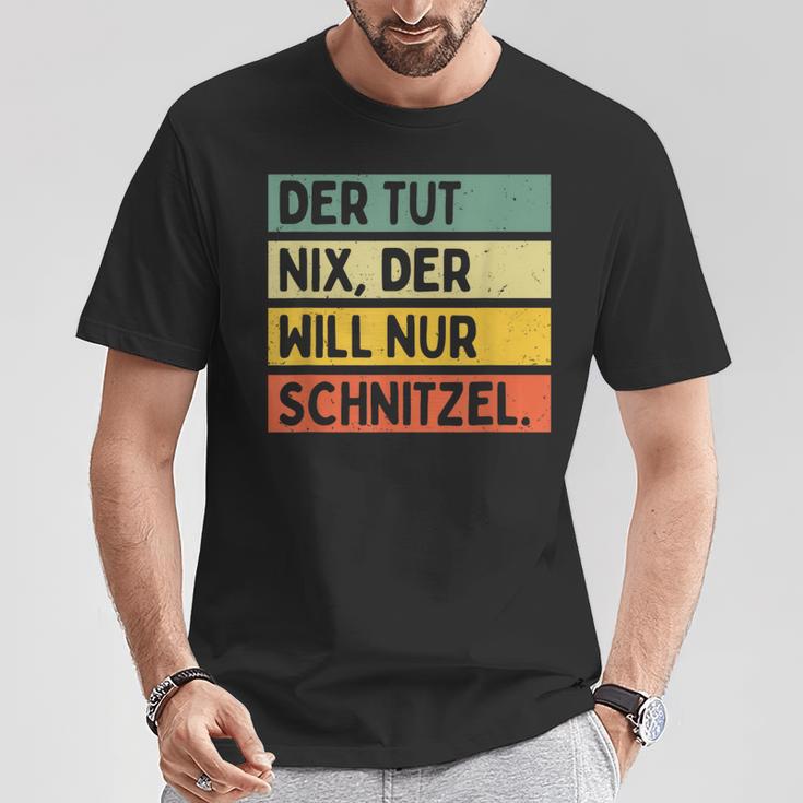 Der Tut Nix Der Will Nur Schnitzel T-Shirt Lustige Geschenke