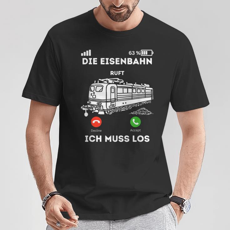 Die Eisenbahn Ruft Ich Muss Los Lokführer T-Shirt Lustige Geschenke