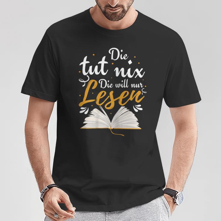 Die Tut Nix Die Will Nur Lesen Read T-Shirt Lustige Geschenke