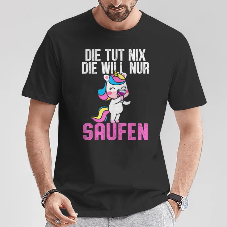 Die Tut Nix Die Will Nur Saufen Unicorn Saying Women's T-Shirt Lustige Geschenke