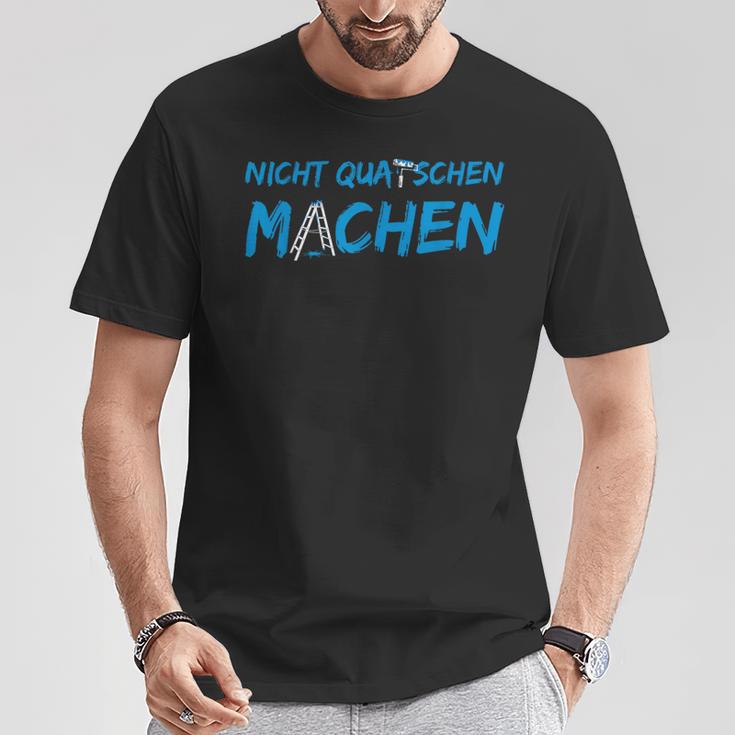 Don't Quatschen Machen T-Shirt Lustige Geschenke