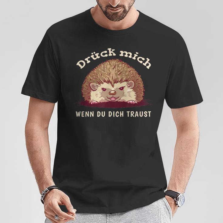 Drück Mich Wenn Du Dich Traust T-Shirt Lustige Geschenke