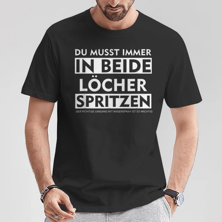 Du Musst Immer In Beide Löcher Spritzen T-Shirt Lustige Geschenke