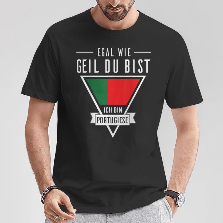 Egal Wie Geil Du Bist Ich Bin Portuguese Flag T-Shirt Lustige Geschenke