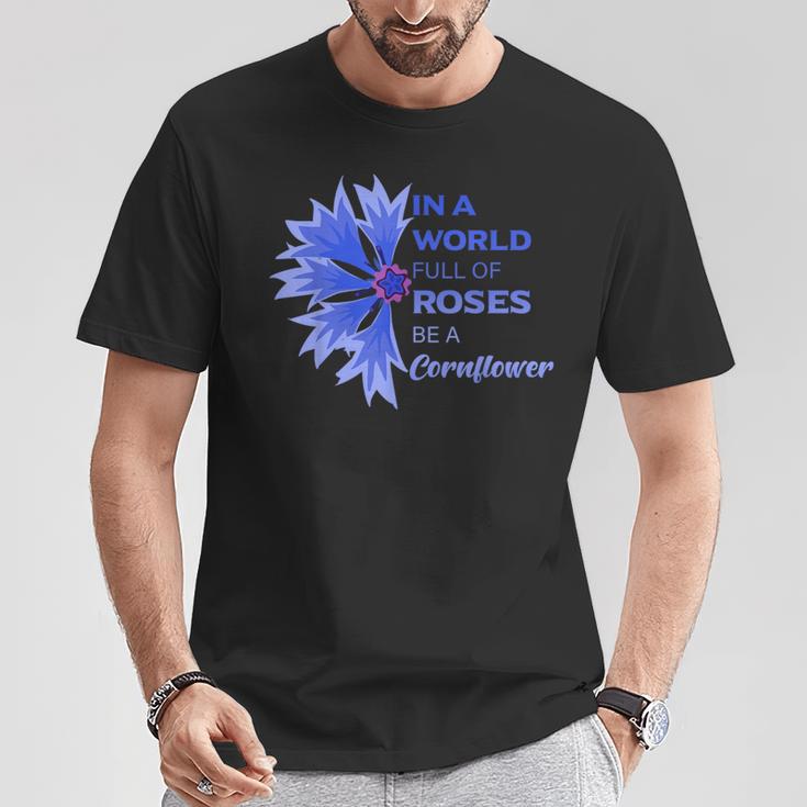 In Einer Weltoller Roses Sei Ein Kornblume In A World Full S T-Shirt Lustige Geschenke