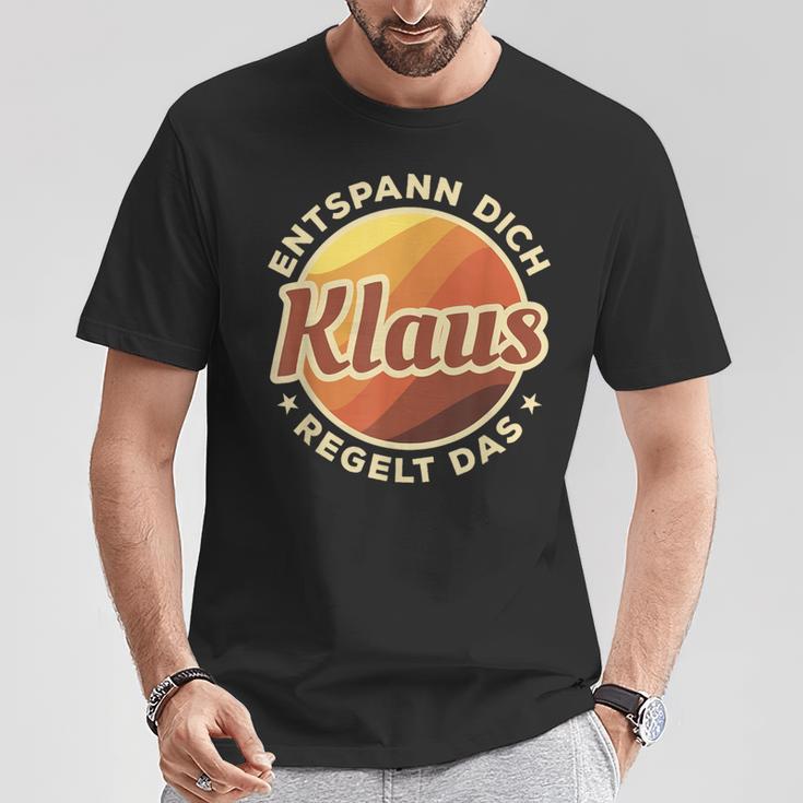 Entspann Dich Klaus Regelt Das T-Shirt Lustige Geschenke