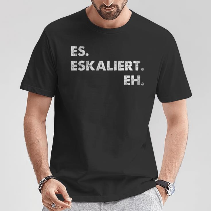 Es Escaliert Eh Festival Feiern Es Escaliert Eh T-Shirt Lustige Geschenke