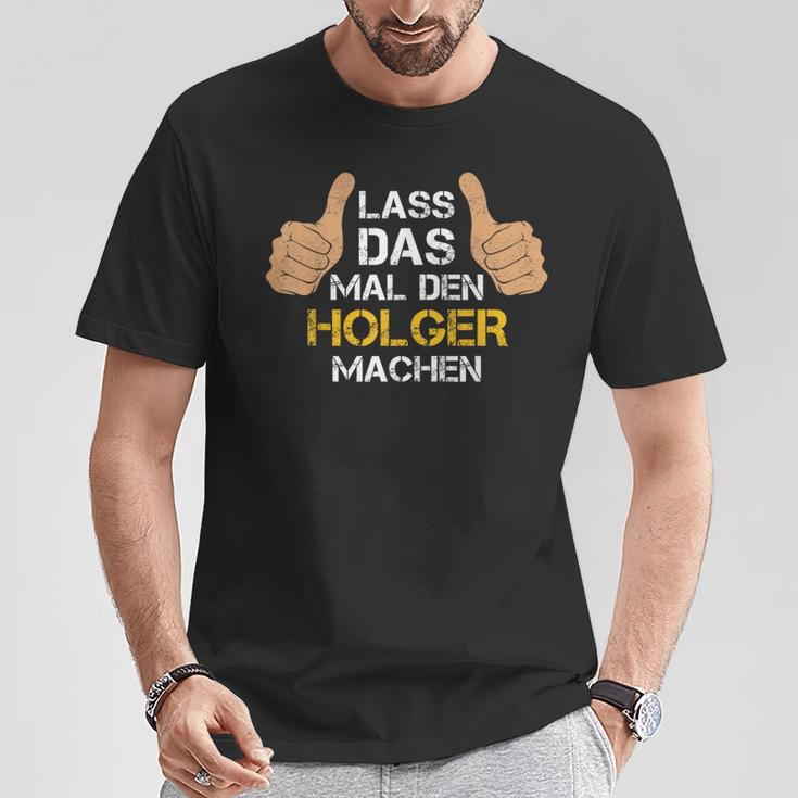 First Name Holger Lass Das Mal Den Holger Machen S T-Shirt Lustige Geschenke