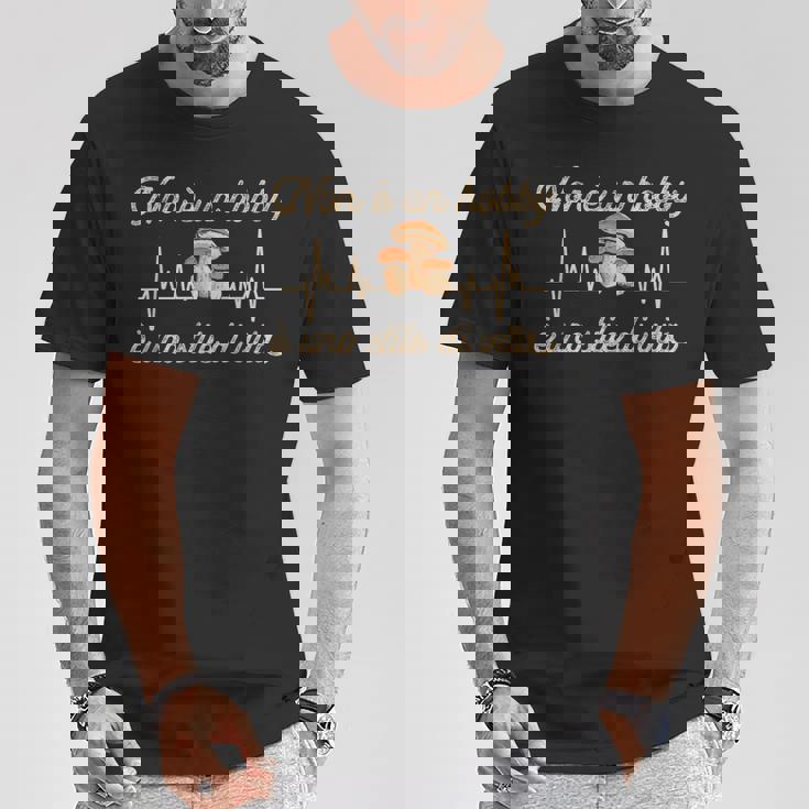Funghi È Uno Stile Diita Fungo Cacciatore Fungaiolo Maglietta Regalos divertidos