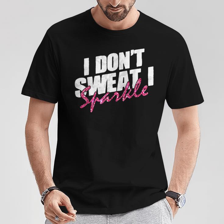 Quote Don't Sweat I Sparkle T-Shirt Lustige Geschenke