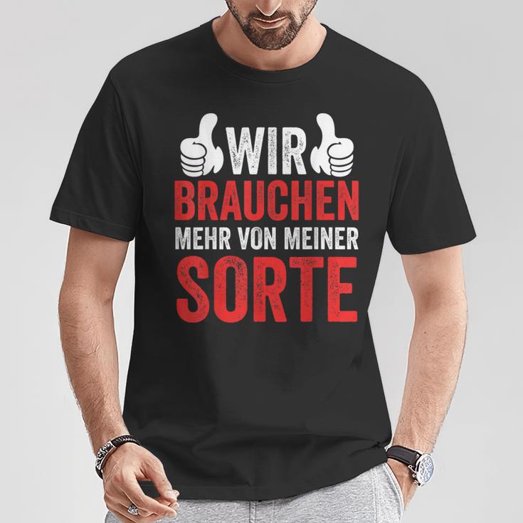 Saying Wir Brauchen Mehron Meiner Sorte T-Shirt Lustige Geschenke