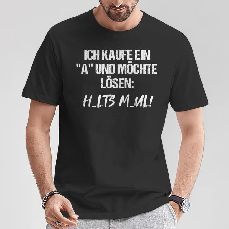 Statement Ich Kaufe Ein A Und Möchte Löen I Buy A 'A' And Want To Solve It T-Shirt Lustige Geschenke