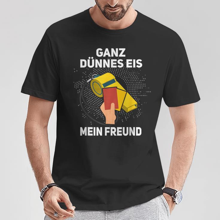 Ganz Thin Ice My Friend Schiri Referee S T-Shirt Lustige Geschenke