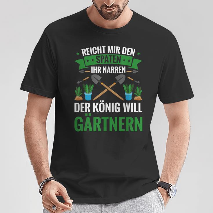 Gardening Reich Mir Den Spadeen Der König Will Gardening T-Shirt Lustige Geschenke