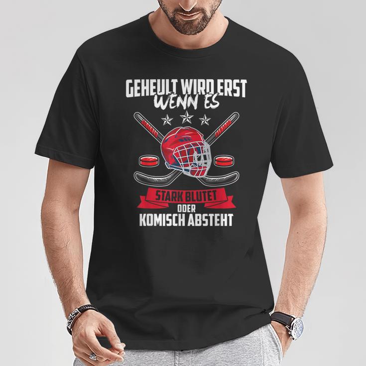 Geheult Wird Erst Wenn Es Stark Blutet Eishockey T-Shirt Lustige Geschenke