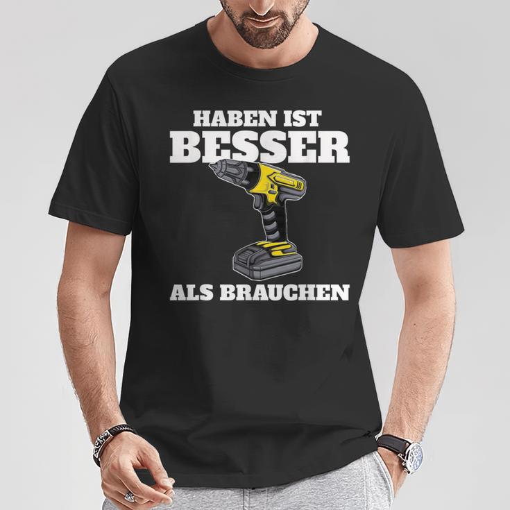 Haben Ist Besser Als Bauch T-Shirt Lustige Geschenke