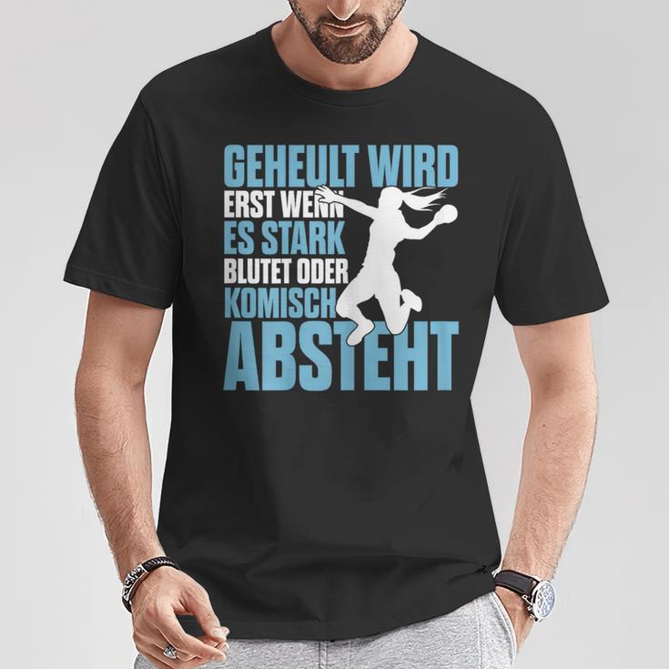 Handball Geheult Wird Erst Wenn Es Stark Blutet Damen T-Shirt Lustige Geschenke