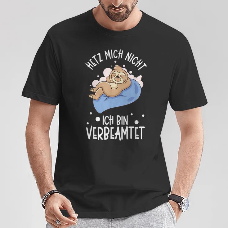 Hetz Mich Nicht Ich Binerbeamt Hetz Mich Nicht Ich Binerbeamt S T-Shirt Lustige Geschenke