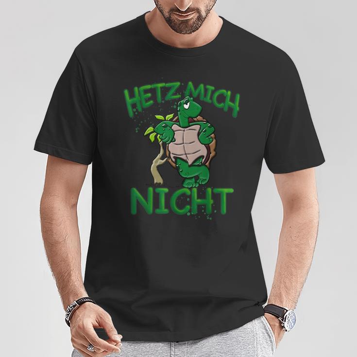 Hetz Mich Nicht Turtle Idea For Dreamer T-Shirt Lustige Geschenke