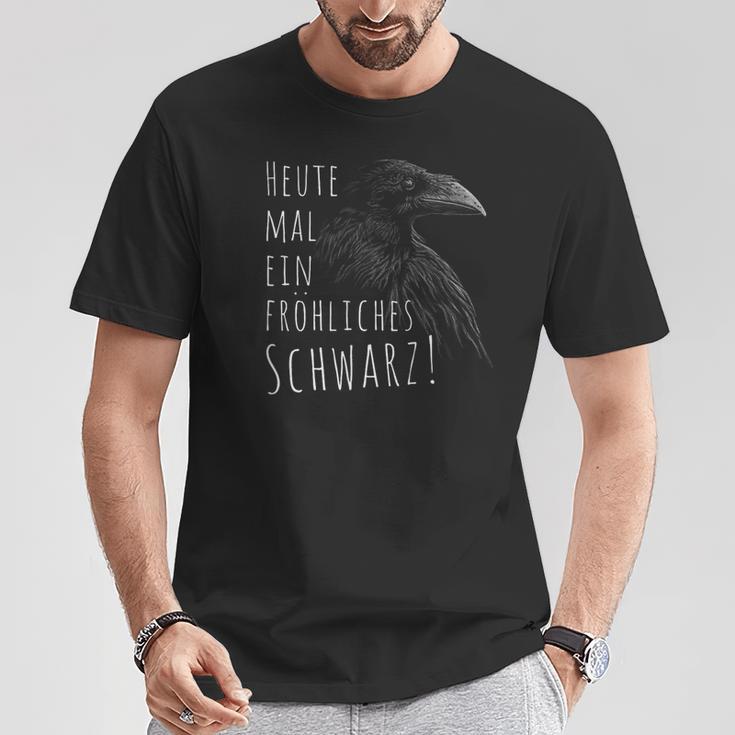 Heute Mal Ein Fröhliches Schwarz Raven Krohe Gothic T-Shirt Lustige Geschenke