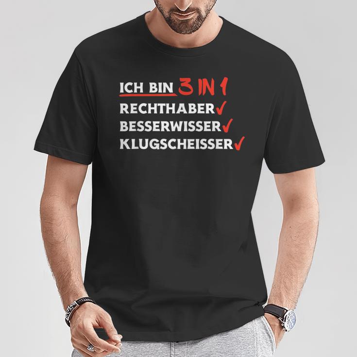 Ich Bin 3 In 1 Rechthaber Besserwisser Klugscheißer T-Shirt Lustige Geschenke