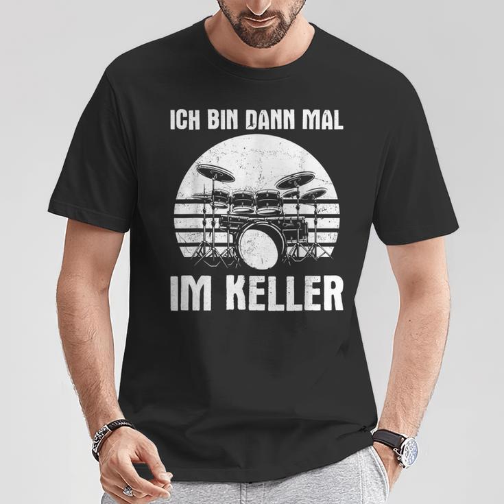 Ich Bin Dann Mal Im Keller Drums Ich Bin Dann Mal T-Shirt Lustige Geschenke