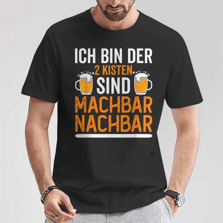 Ich Bin Der 2 Kisten Sind Machbar Nachbar T-Shirt Lustige Geschenke